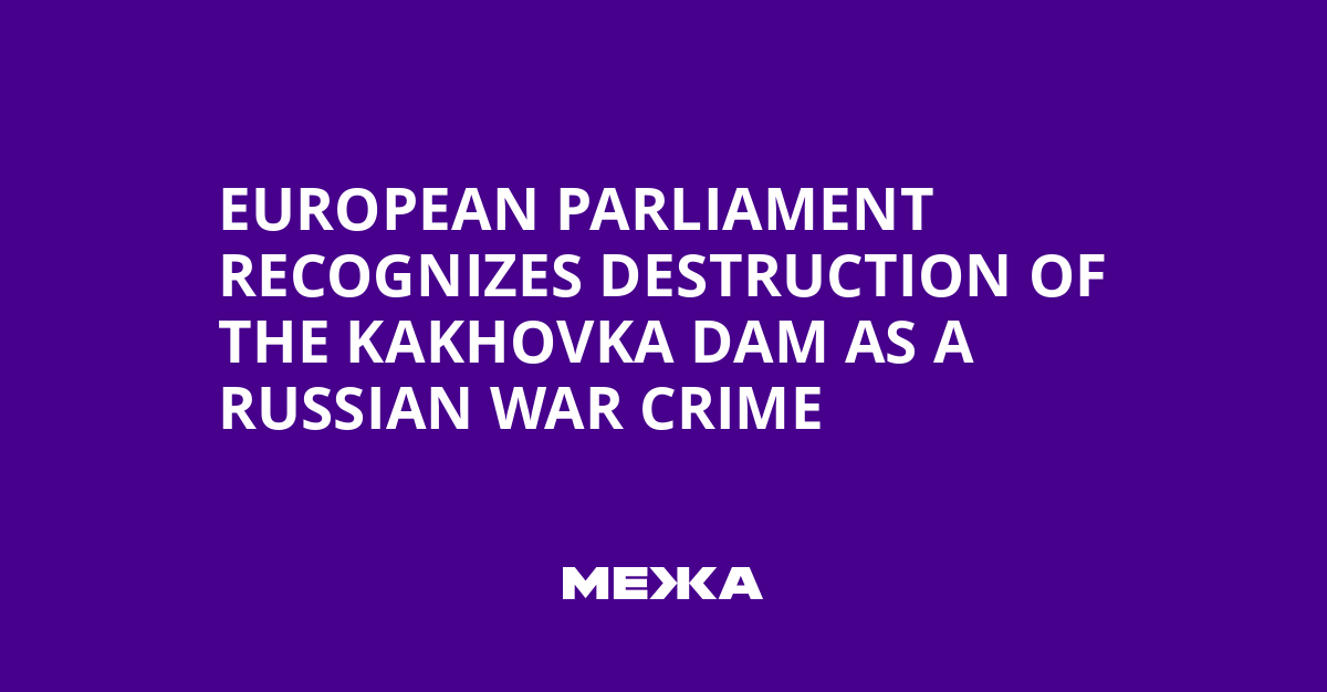 European Parliament recognizes destruction of the Kakhovka dam as a ...